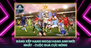 Bang Xep Hang Ngoai Hang Anh Moi Nhat Cuoc Dua Cuc Nong