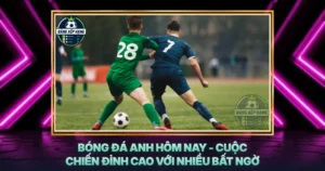 Bong Da Anh Hom Nay Cuoc Chien Dinh Cao Voi Nhieu Bat Ngo
