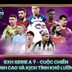 Bxh Serie A Y Cuoc Chien Dinh Cao Va Kich Tinh Kho Luong