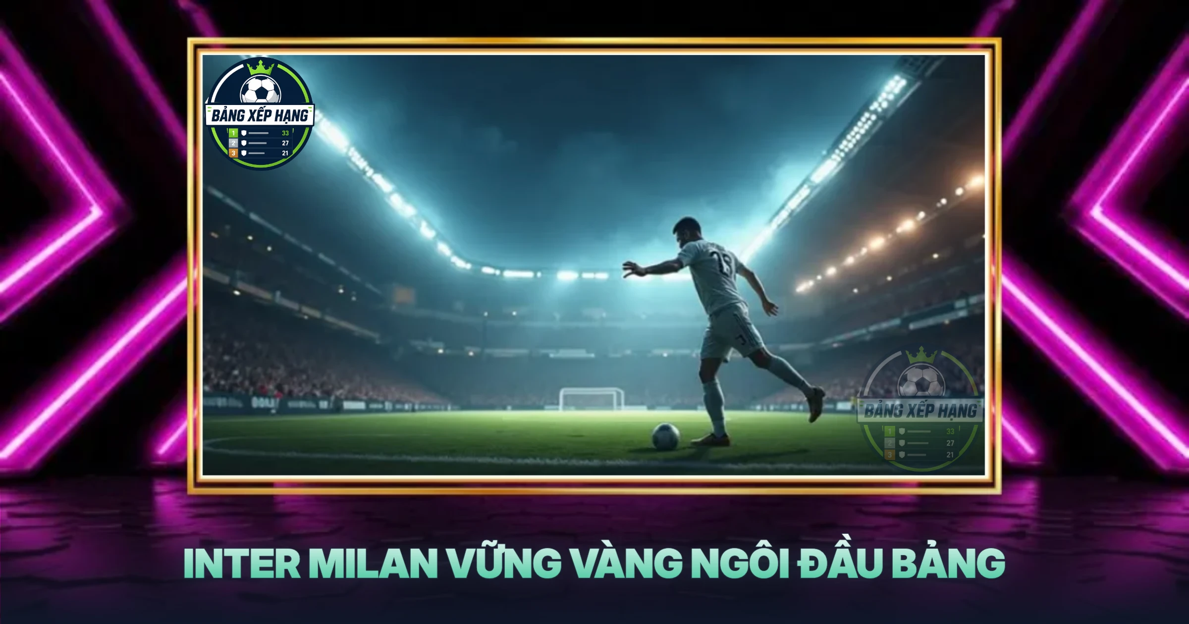 Inter Milan Vững Vàng Ngôi Đầu Bảng