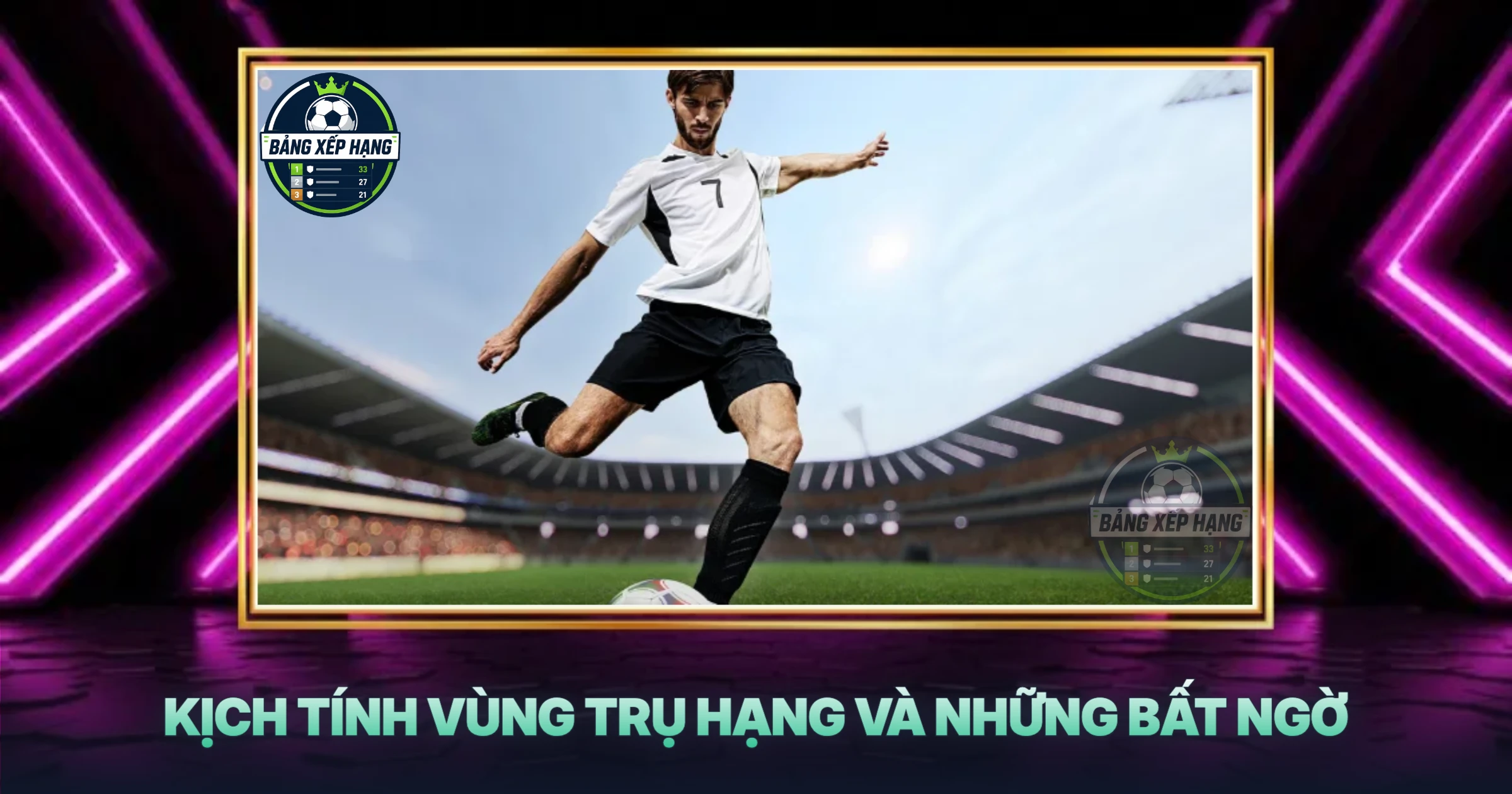 Kịch Tính Vùng Trụ Hạng Và Những Bất Ngờ