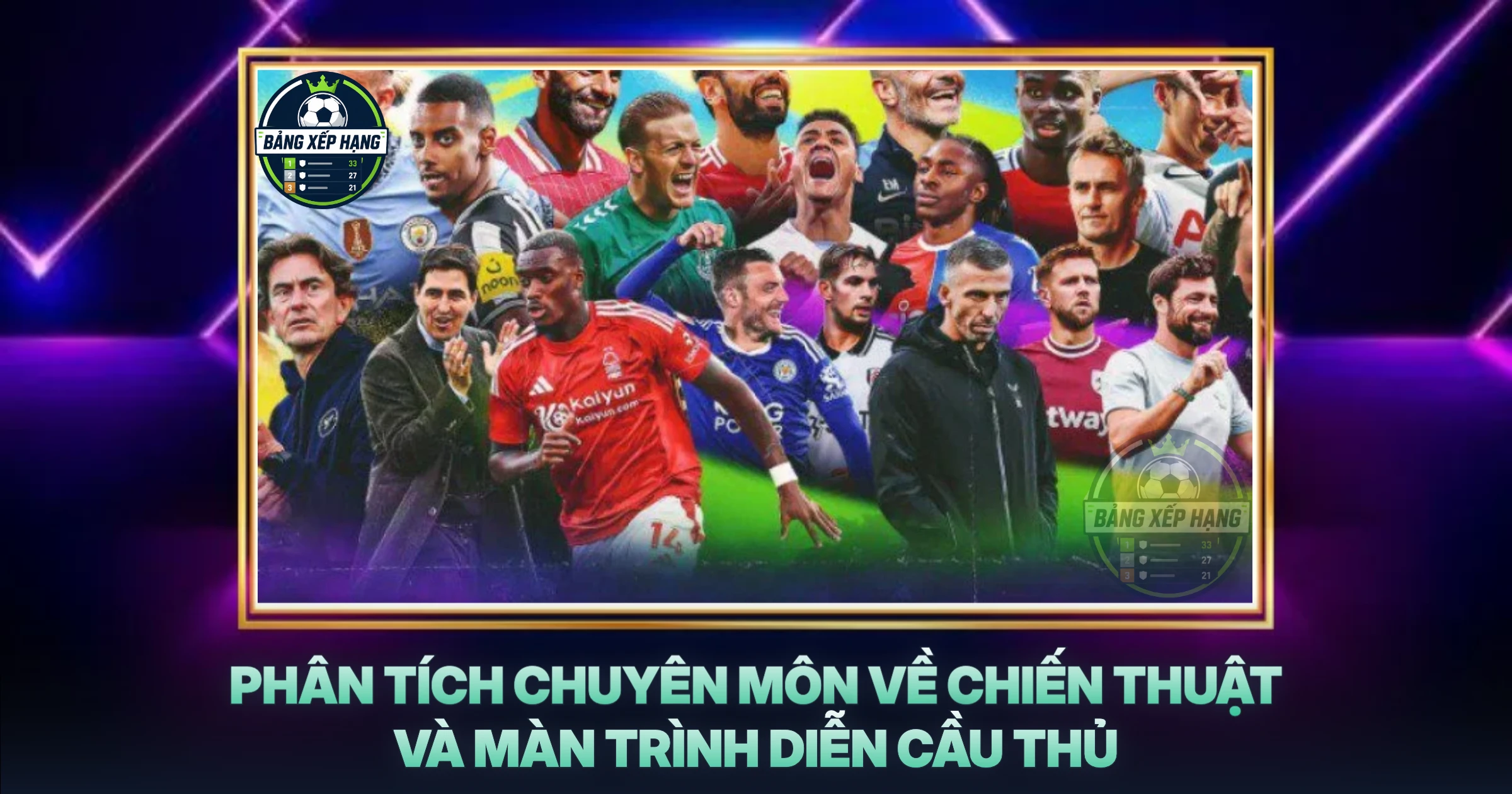 Phân Tích Chuyên Môn Về Chiến Thuật Và Màn Trình Diễn Cầu Thủ