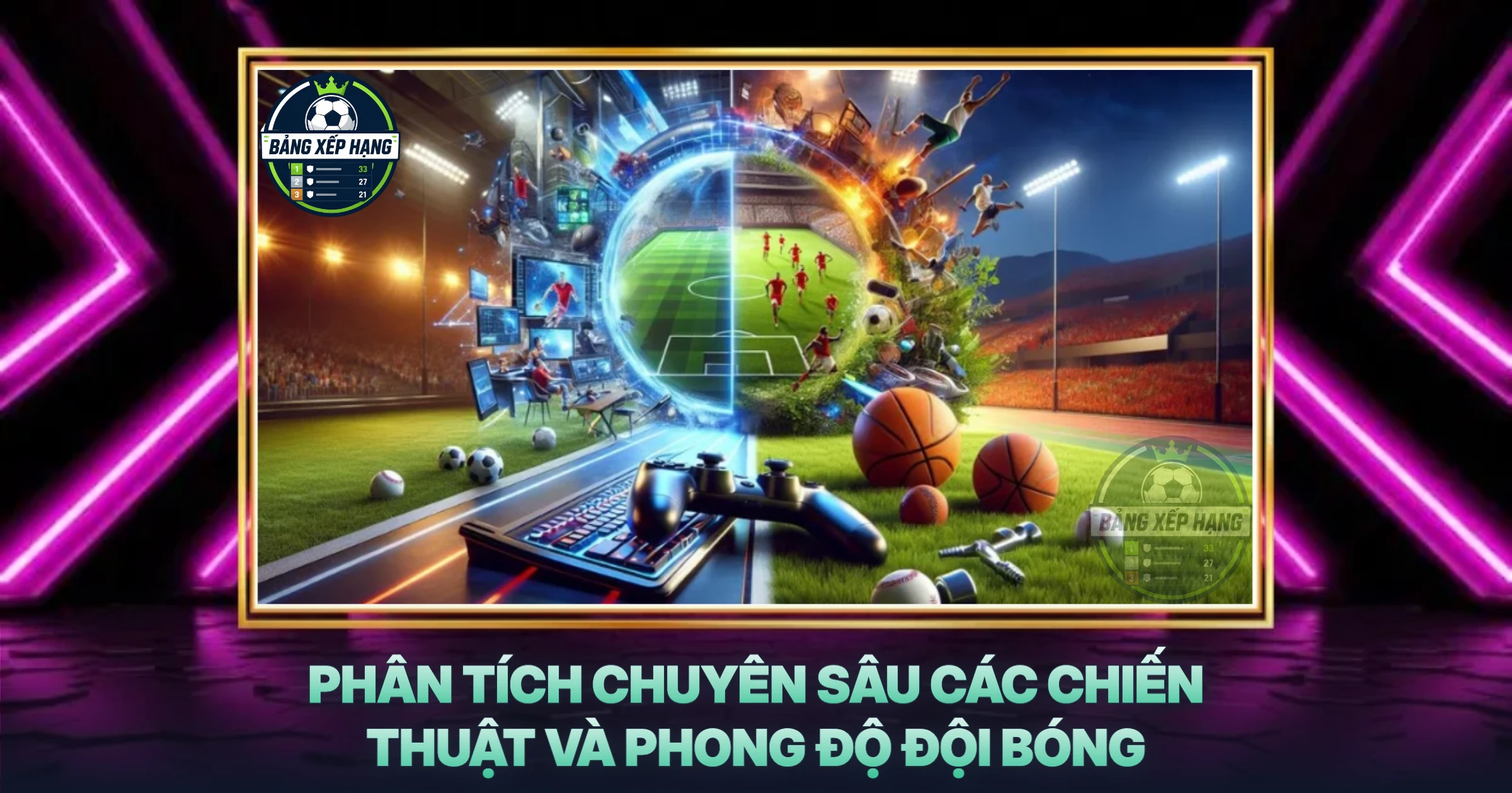 Phân Tích Chuyên Sâu Các Chiến Thuật Và Phong Độ Đội Bóng