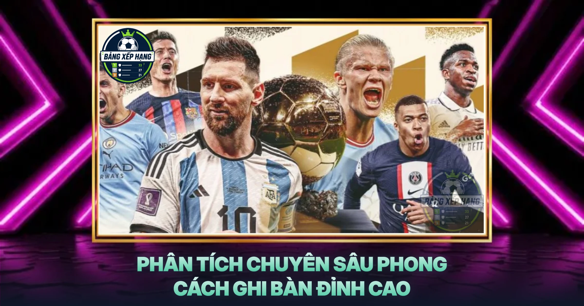Phân Tích Chuyên Sâu Phong Cách Ghi Bàn Đỉnh Cao