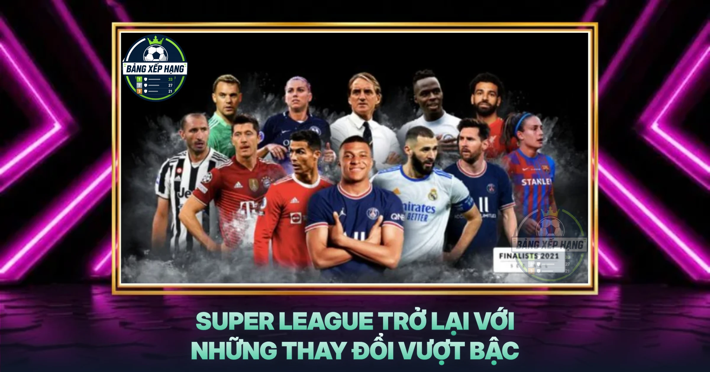 Super League Trở Lại Với Những Thay Đổi Vượt Bậc