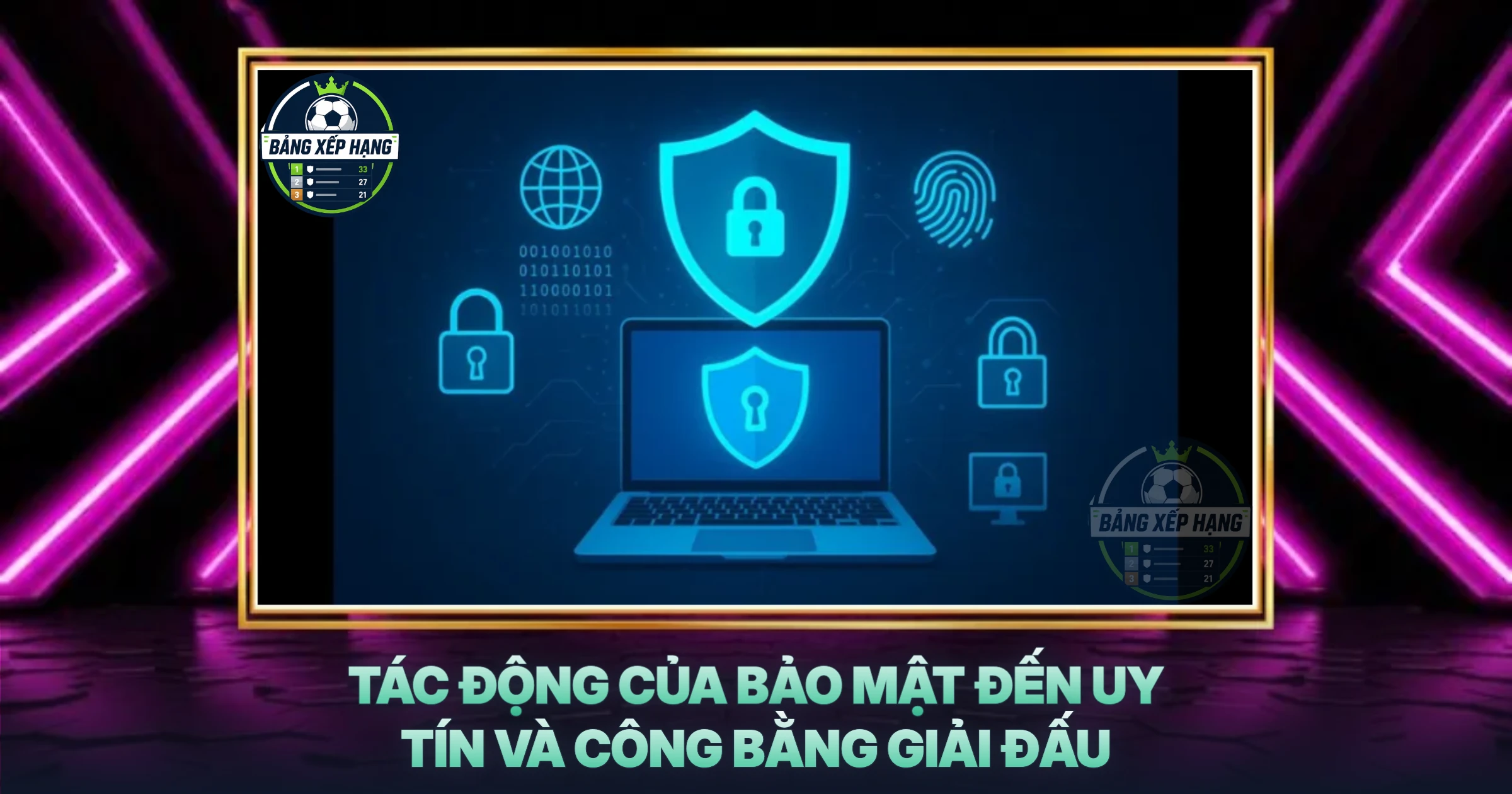 Tác Động Của Bảo Mật Đến Uy Tín Và Công Bằng Giải Đấu