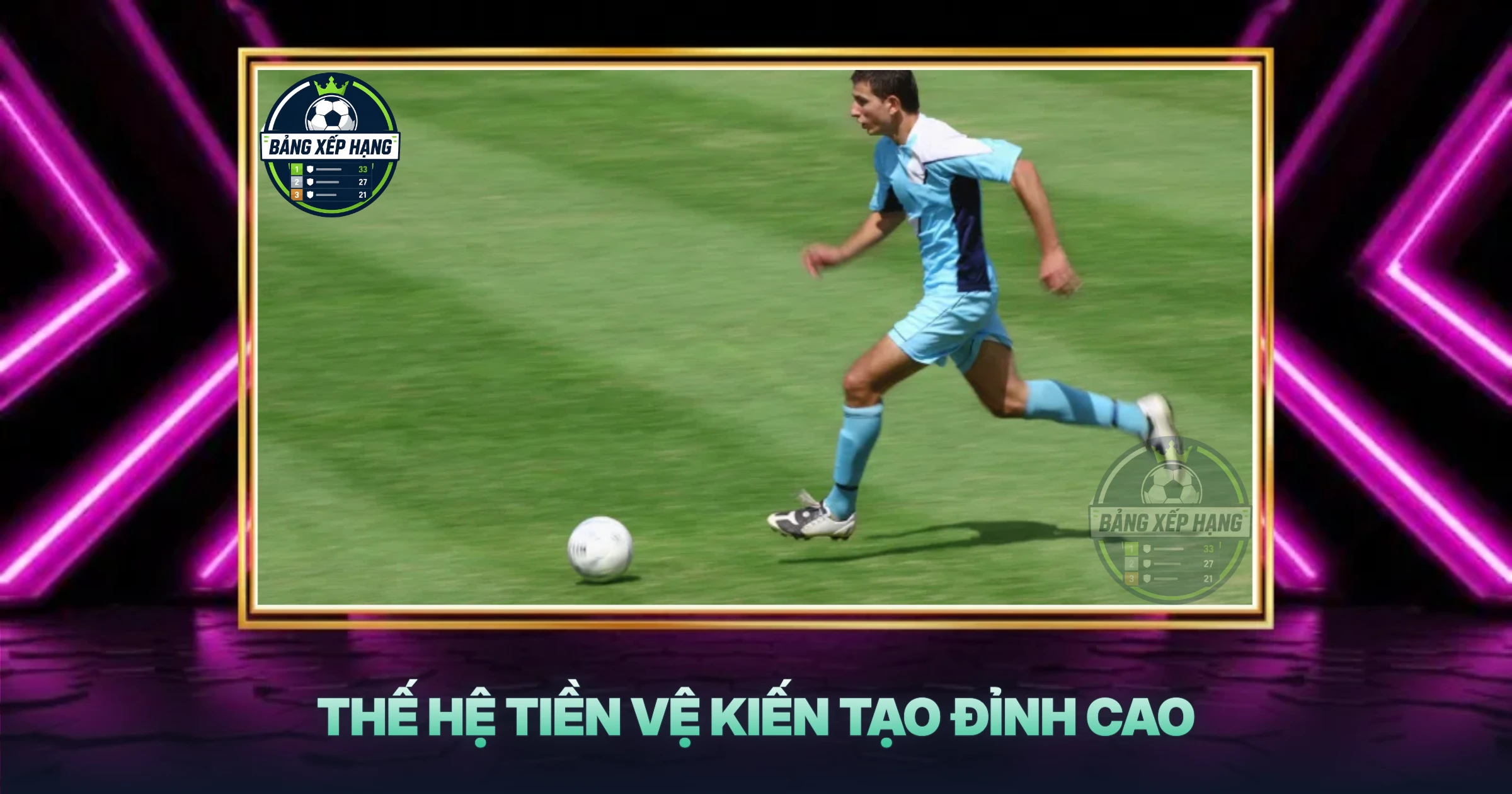 Thế Hệ Tiền Vệ Kiến Tạo Đỉnh Cao