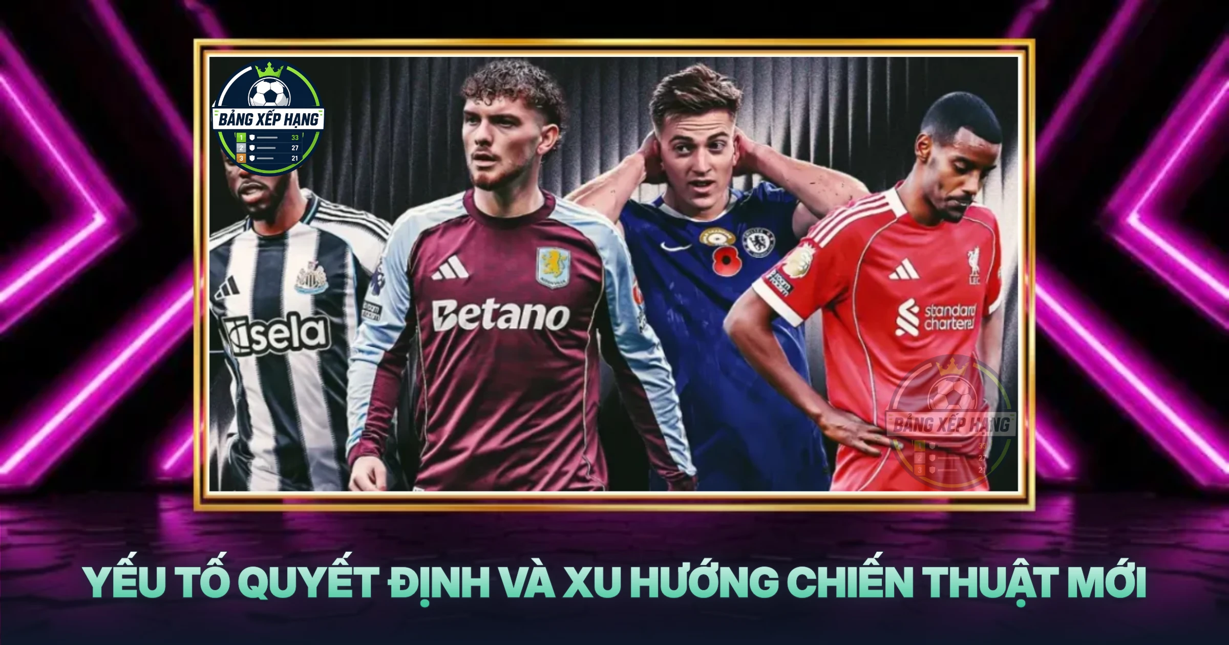 Yếu Tố Quyết Định Và Xu Hướng Chiến Thuật Mới